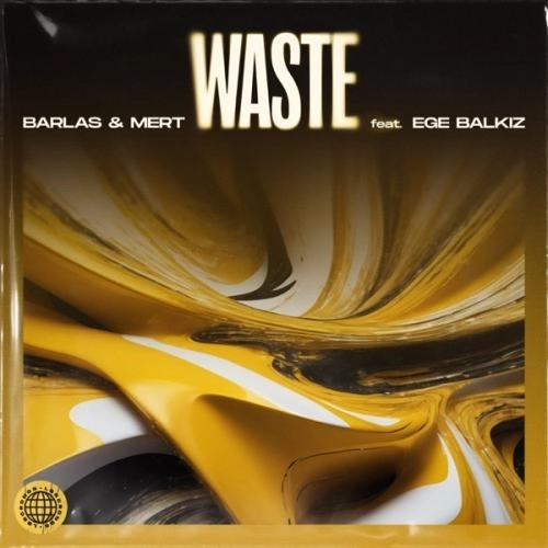 Waste (ft. Ege Balkiz)