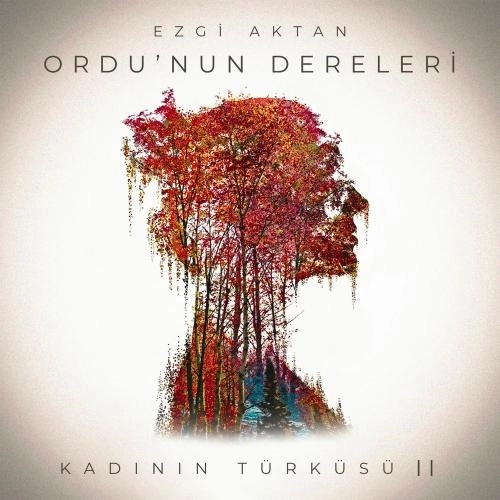 Ordu'nun Dereleri (Kadının Türküsü Ii)