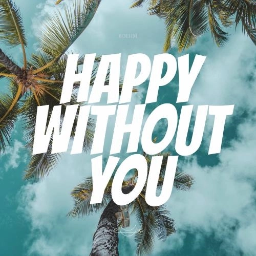 Happy Without You