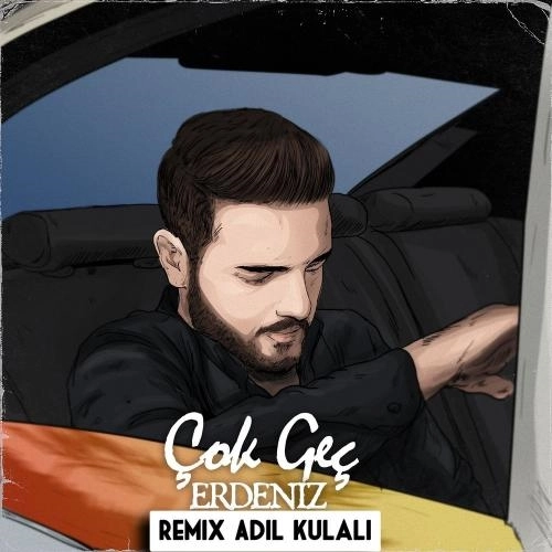 Çok Geç (Adil Kulalı Remix Version)
