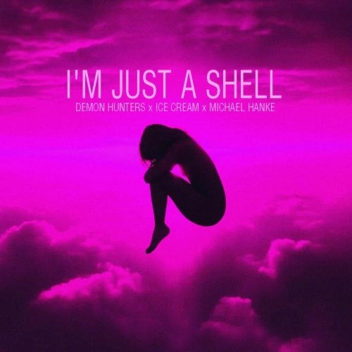 I'm Just A Shell