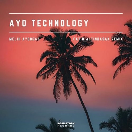 Ayo Technology (Fatih Altinbasak Remix)
