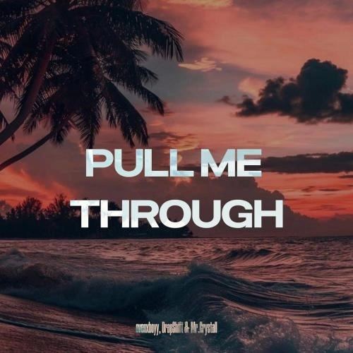 Pull Me Through