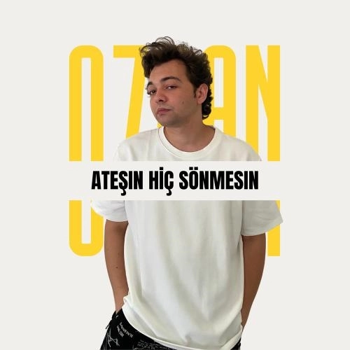 Ateşin Hiç Sönmesin