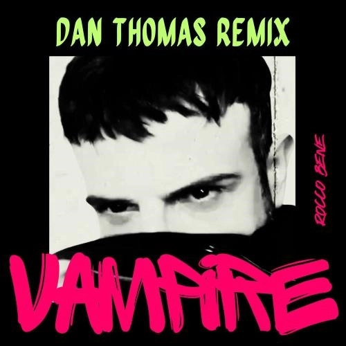 Love Is A Vampire (Dan Thomas Remix) Edit