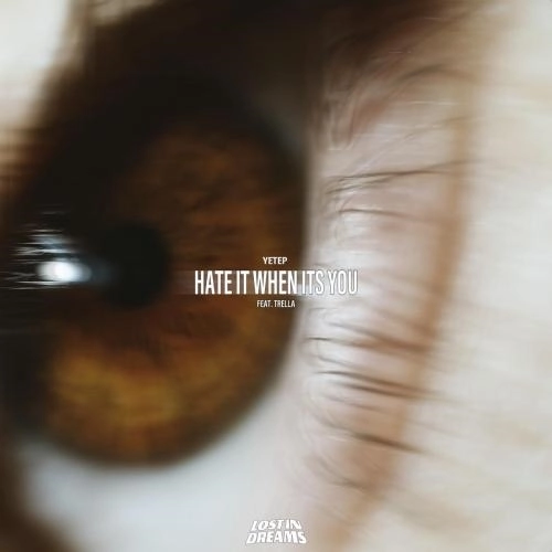 Hate It When It's You (feat. Trella)