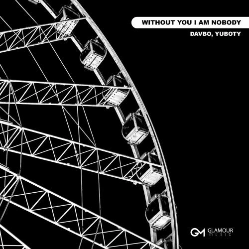 Without You I Am Nobody