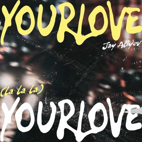 Your Love (La La La)