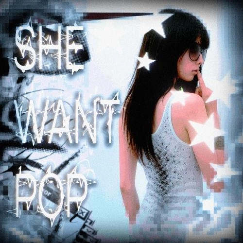 She Want Pop