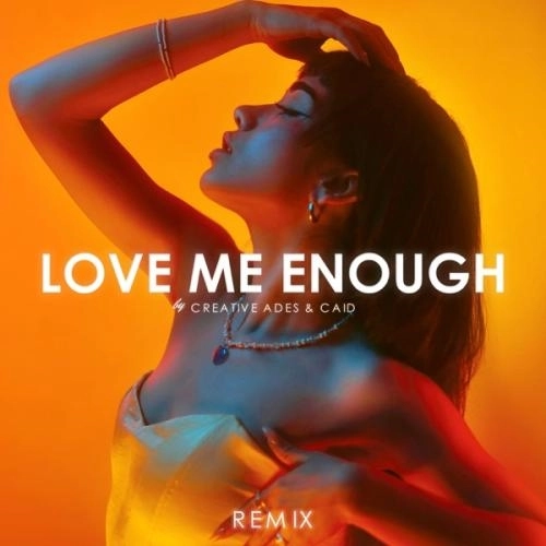 Love Me Enough (Remix)