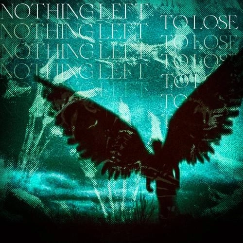 Nothing Left To Lose