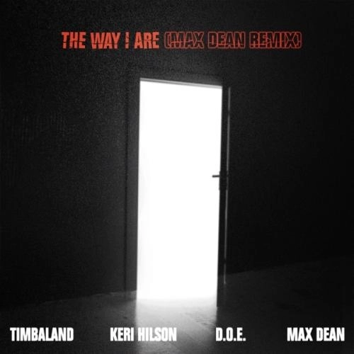 The Way I Are (feat. Keri Hilson & D.O.E.) [Max Dean Remix]