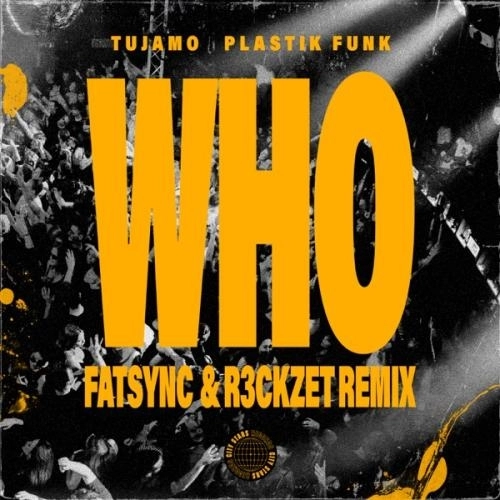 WHO (Fatsync & R3Ckzet Remix)