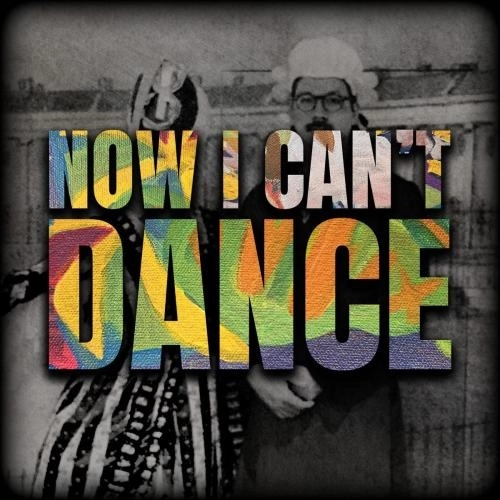 Now I Can't Dance
