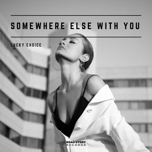 Somewhere Else With You