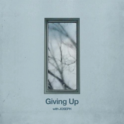 Giving Up (with JOSEPH) [feat. JOSEPH]