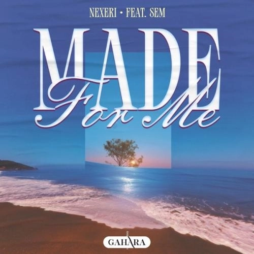 Made For Me (feat. SEM)