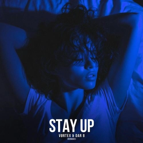 Stay Up (Remake 2025)