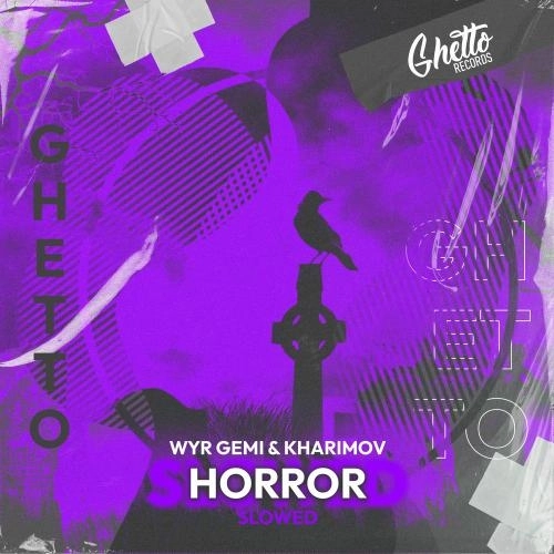 Horror (Slowed)